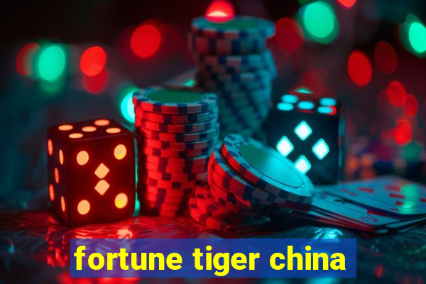 fortune tiger china